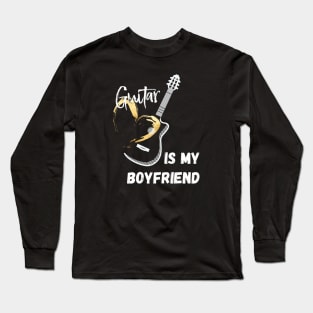 Guitar is My Boyfriend Long Sleeve T-Shirt